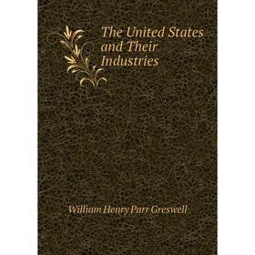 

Книга The United States and Their Industries