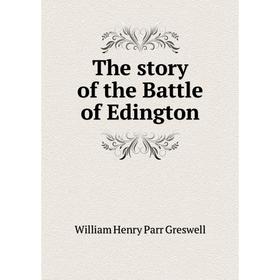 

Книга The story of the Battle of Edington
