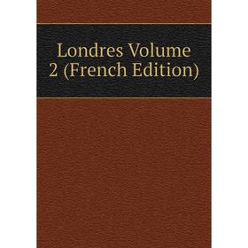 

Книга Londres Volume 2