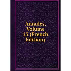 

Книга Annales, Volume 15 (French Edition)