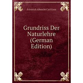 

Книга Grundriss Der Naturlehre (German Edition)