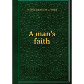 

Книга A man's faith