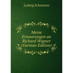

Книга Meine Erinnerungen an Richard Wagner