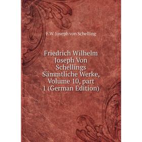 

Книга Friedrich Wilhelm Joseph Von Schellings Sämmtliche Werke, Volume 10, part 1 (German Edition)