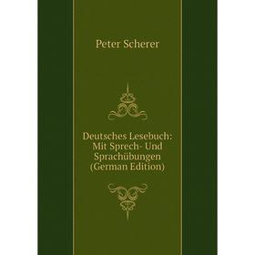 

Книга Deutsches Lesebuch: Mit Sprech- Und Sprachübungen (German Edition)