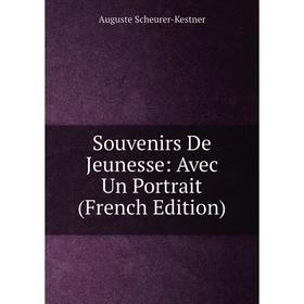 

Книга Souvenirs De Jeunesse: Avec Un Portrait (French Edition)