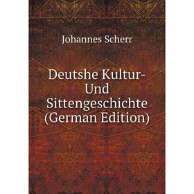 

Книга Deutshe Kultur-Und Sittengeschichte (German Edition)