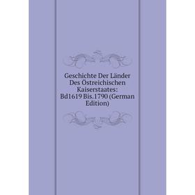 

Книга Geschichte Der Länder Des Östreichischen Kaiserstaates: Bd1619 Bis.1790 (German Edition)