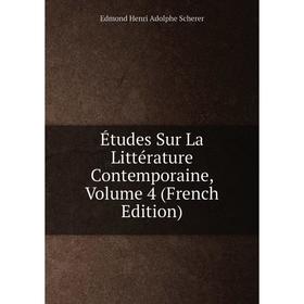 

Книга Études Sur La Littérature Contemporaine, Volume 4 (French Edition)