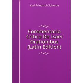 

Книга Commentatio Critica De Isaei Orationibus (Latin Edition)