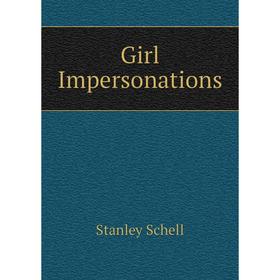 

Книга Girl Impersonations