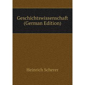 

Книга Geschichtswissenschaft (German Edition)