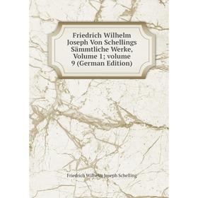

Книга Friedrich Wilhelm Joseph Von Schellings Sämmtliche Werke, Volume 1; volume 9 (German Edition)