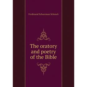 

Книга The oratory and poetry of the Bible