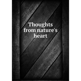 

Книга Thoughts from nature's heart
