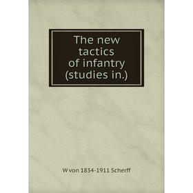 

Книга The new tactics of infantry (studies in.)