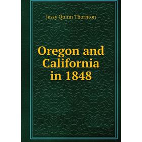 

Книга Oregon and California in 1848