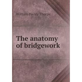 

Книга The anatomy of bridgework