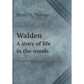 

Книга Walden; a story of life in the woods