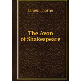 

Книга The Avon of Shakespeare