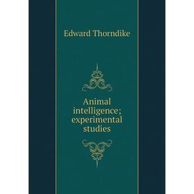 

Книга Animal intelligence; experimental studies