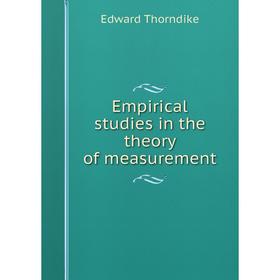 

Книга Empirical studies in the theory of measurement