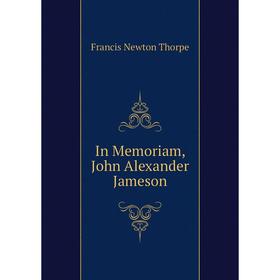 

Книга In Memoriam, John Alexander Jameson