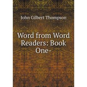 

Книга Word from Word Readers: Book One-