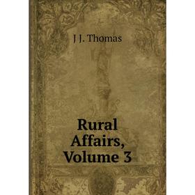 

Книга Rural Affairs, Volume 3