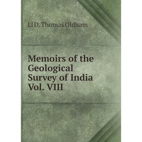 

Книга Memoirs of the Geological Survey of India Vol VIII