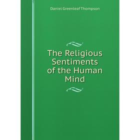 

Книга The Religious Sentiments of the Human Mind