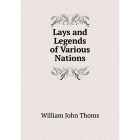 

Книга Lays and Legends of Various Nations