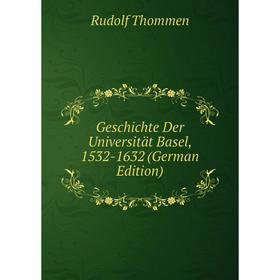 

Книга Geschichte Der Universität Basel, 1532-1632 (German Edition)