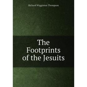 

Книга The Footprints of the Jesuits