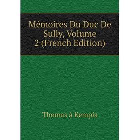 

Книга Mémoires Du Duc De Sully, Volume 2