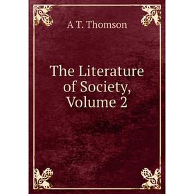 

Книга The Literature of Society, Volume 2