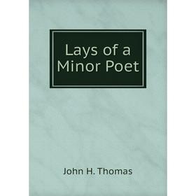 

Книга Lays of a Minor Poet