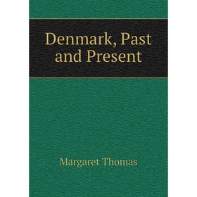 

Книга Denmark, Past and Present