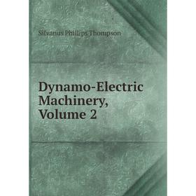 

Книга Dynamo-Electric Machinery, Volume 2