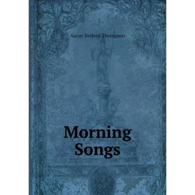 

Книга Morning Songs
