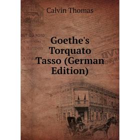 

Книга Goethe's Torquato Tasso (German Edition)