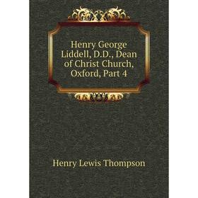 

Книга Henry George Liddell, D.D., Dean of Christ Church, Oxford, Part 4