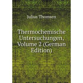 

Книга Thermochemische Untersuchungen, Volume 2 (German Edition)