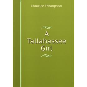 

Книга A Tallahassee Girl