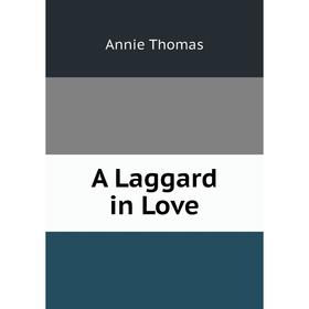 

Книга A Laggard in Love