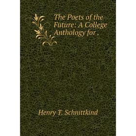 

Книга The Poets of the Future: A College Anthology for.