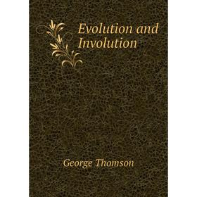 

Книга Evolution and Involution