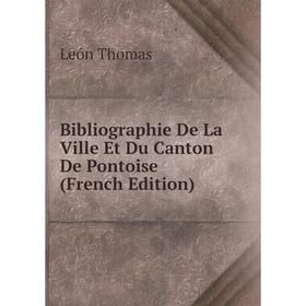 

Книга Bibliographie De La Ville Et Du Canton De Pontoise (French Edition)