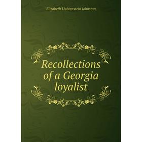 

Книга Recollections of a Georgia loyalist