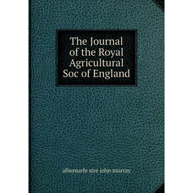 

Книга The Journal of the Royal Agricultural Soc of England